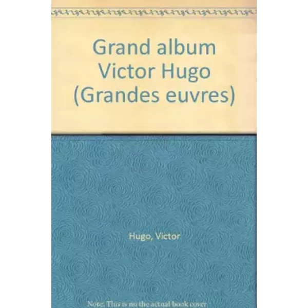 Grand Album Victor Hugo - Collectif-image