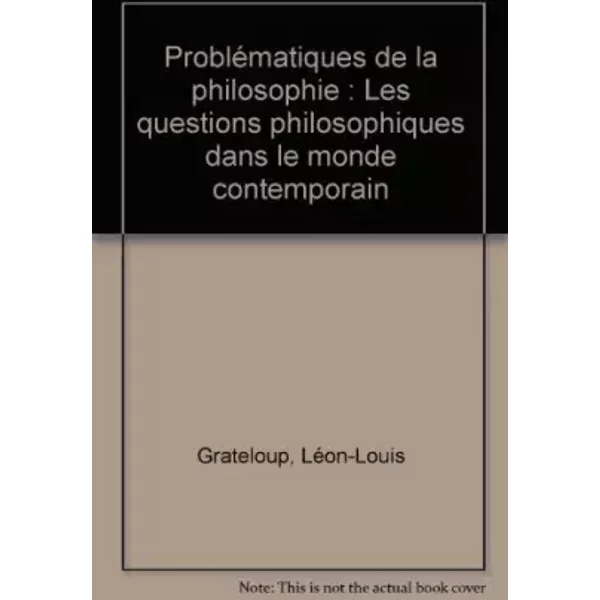 ProbléMatiques De La Philosophie : Les Questions Philosophiques Dans Le Monde Contemporain - LéOn-Louis Grateloup-image