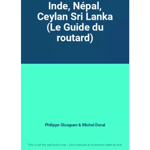 Inde, NéPal, Ceylan Sri Lanka (Le Guide Du Routard) - Philippe Gloaguen, Michel Duval-image
