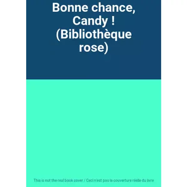 Bonne chance, Candy ! (Bibliothèque rose)