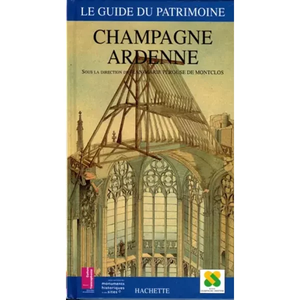 Guide du patrimoine : Champagne-Ardenne - Jean-Marie Pérouse de Montclos, Cécile Césari