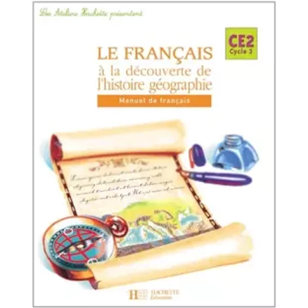 Le FrançAis à La DéCouverte De L'histoire-GéOgraphie CE2 - Sylvie Cote, Anne-Marie Langevin Et Carole Rousselot-image