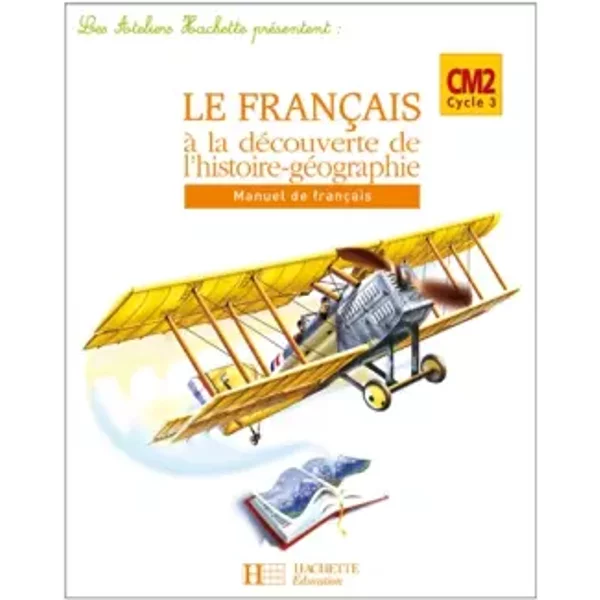 Le FrançAis à La DéCouverte De L'histoire-GéOgraphie CM2 : Manuel De FrançAis - Daniel Berlion, Jean-René Louvet, Alain Nacry-image