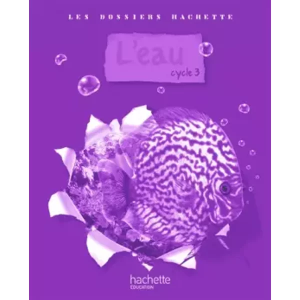 Les Dossiers Hachette Sciences Cycle 3 - L'eau - Guide PéDagogique + Photofiches - Ed.2009 - Jack Guichard-image