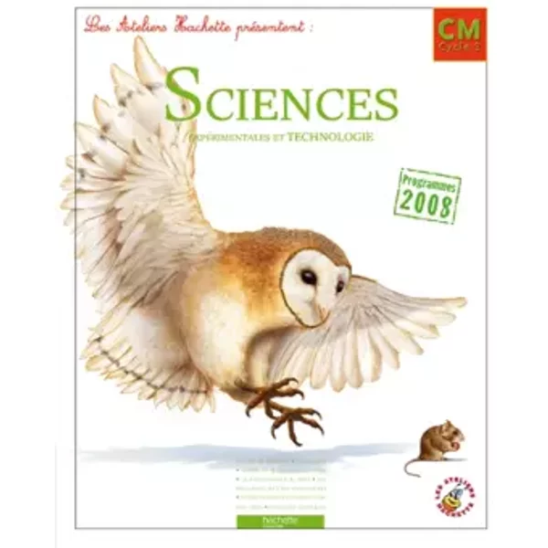 Les Ateliers Hachette Sciences ExpéRimentales Et Technologie Cm - Livre De L'éLèVe - Ed.2011 - Jack Guichard, Marie-Christine Decourchelle, FrançOise Guichard, Maryse Lemaire, Lucien David-image