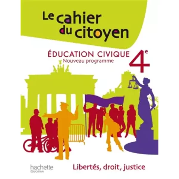 Le Cahier du Citoyen 4e - Edition 2011 - Christian Defebvre, Aurélien Cador, Jeanne Cador, Kevin Labiausse, Christophe Meunier