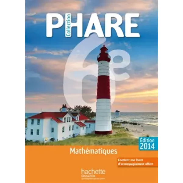 Phare Mathématiques 6e compact - Edition 2014 - Christine Ferrero, Marie-Claire Cipolin, Isabelle DARO, Benoit Ripaud, Sébastien Cuq, Isabelle Marfaing, R. Brault