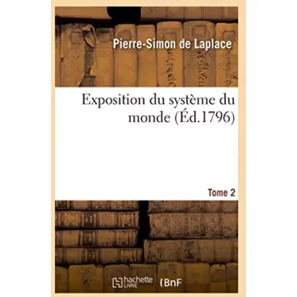 Exposition du système du monde. Tome 2 - Pierre-Simon Laplace