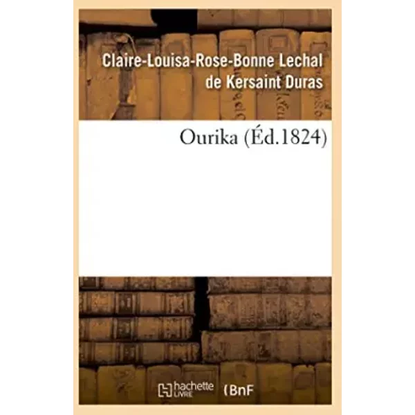 Ourika - Claire-Louisa-Rose-Bonne Lechal de Kersaint Duras