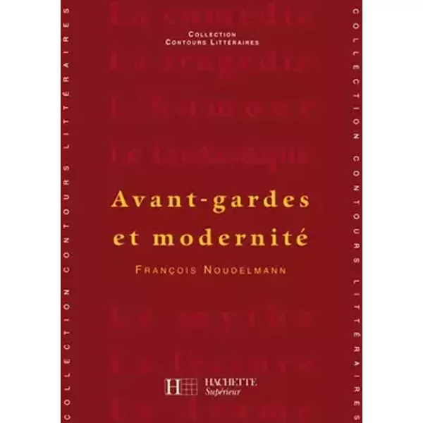 Avant-gardes et Modernité - F. Noudelmann