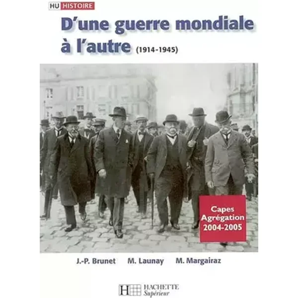 D'une Guerre Mondiale à l'autre : 1914-1945, édition 2003 - Jean-Paul Brunet, Michel Launay, Michel Margairaz