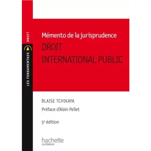 Memento de la jurisprudence du droit international public: 5ème édition - Blaise Tchikaya, Caroline Benoist-Lucy