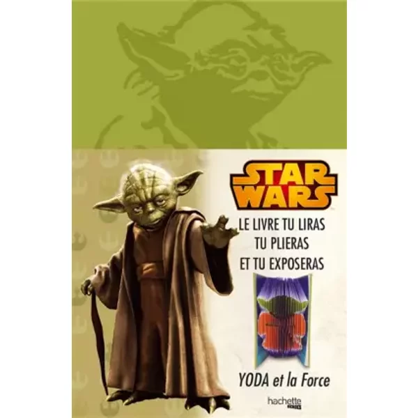 Yoda Et La Force: Le Livre Tu Liras, Tu Plieras Et Tu Exposeras - Collectif-image