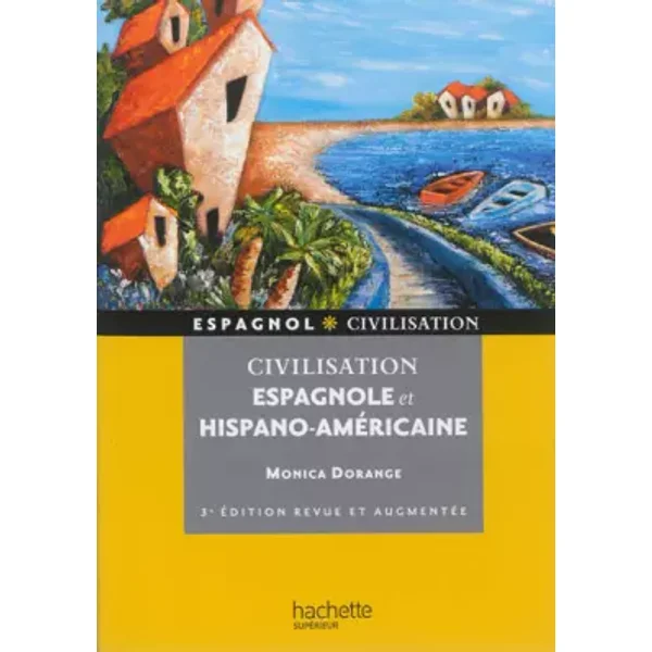 Civilisation espagnole et hispano-américaine - Monica Dorange