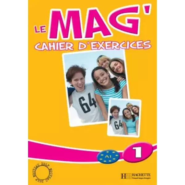 Le Mag' 1 - Cahier d'exercices: Le Mag' 1 - Cahier d'exercices - Fabienne Gallon, Céline Himber, Charlotte Rastello