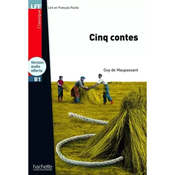 Cinq contes + audio MP3 Téléchargeable: Cinq contes (B1) - Guy de Maupassant