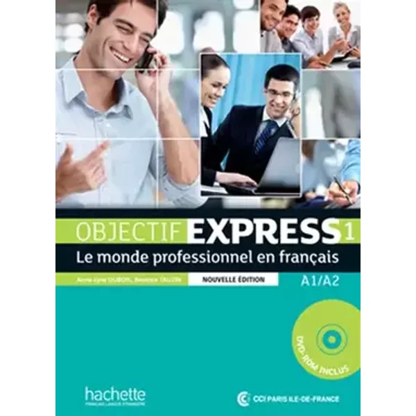 Objectif Express 1 NE : Livre de l'lve + DVD-ROM - Anne-Lyse Dubois, Béatrice Tauzin