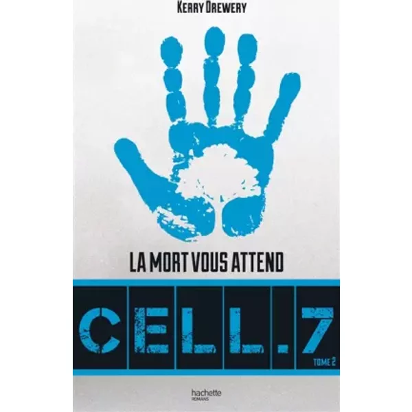 Cell. 7 - Tome 2 - La Mort Vous Attend - Kerry Drewery Et Christophe Rosson-image