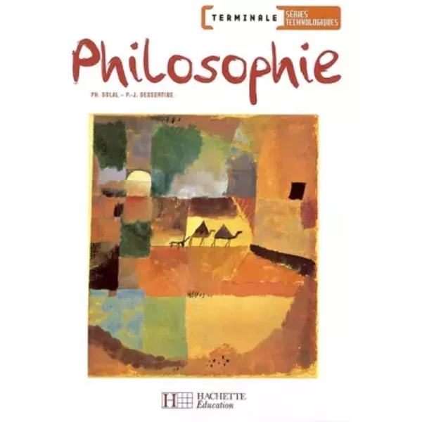 Philosophie Tle SéRies Technologiques - Philippe Solal, Pierre-Jean Dessertine-image