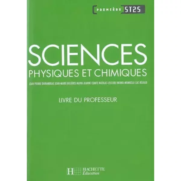 Sciences physiques et chimiques 1e ST2S: Livre du professeur - Jean-Pierre Durandeau, Jean-Marie Bélières, Marie-Jeanne Comte, Nicolas Lescure, Collectif