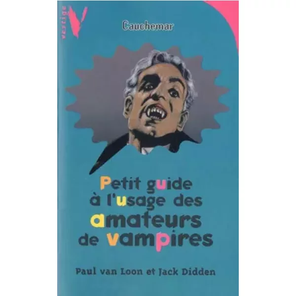 Petit Guide à l'usage des amateurs de vampire - Paul Van Loon