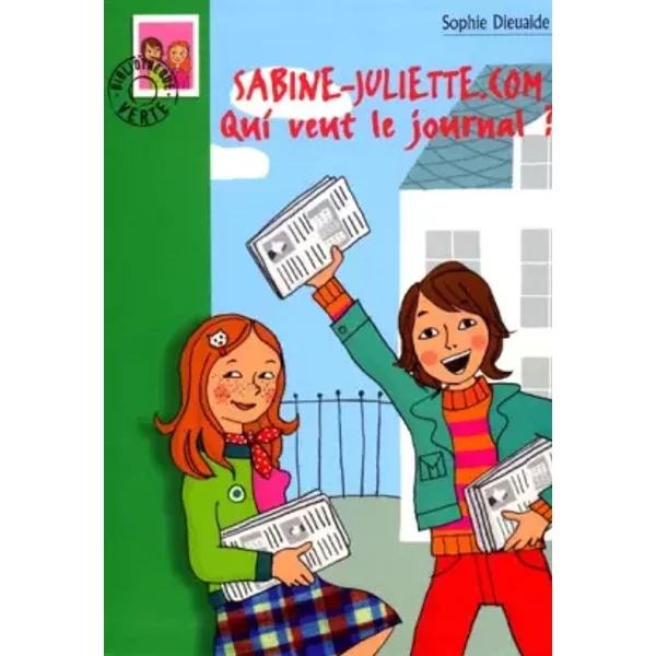 Sabine-Juliette.Com, Tome 2 : Qui Veut Le Journal ? - Sophie Dieuaide-image