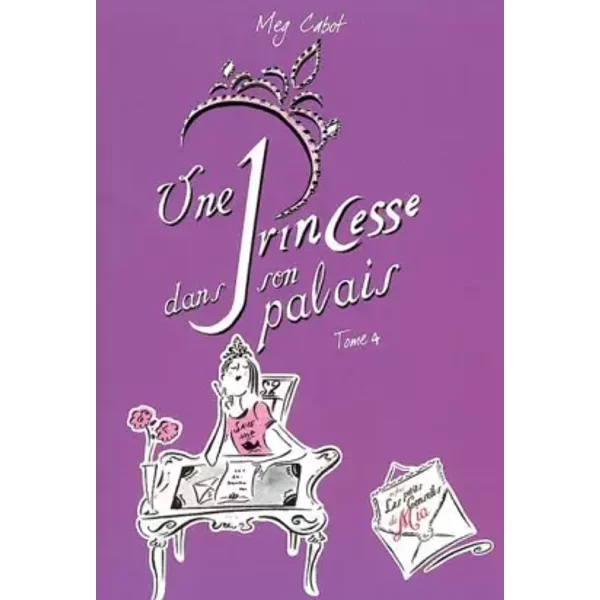 Journal D'une Princesse, Tome 4 : Une Princesse Dans Son Palais - Meg Cabot, VéRonique Fleurquin, Chesley Mclaren, Josette Chicheportiche-image