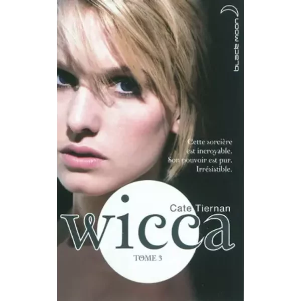 Wicca - Tome 3 - L'appel - Cate Tiernan, Hachette, Aude Carlier-image