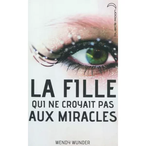 La Fille Qui Ne Croyait Pas Aux Miracles - Wendy Wunder, RaphaëLe Eschenbrenner-image