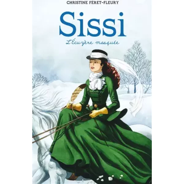 Sissi - Tome 3 - L'éCuyèRe MasquéE - Christine FéRet-Fleury-image