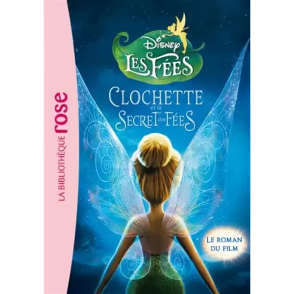 La FéE Clochette - Le Roman Du Film 4 : Le Secret Des FéEs - Walt Disney, Natacha Godeau-image