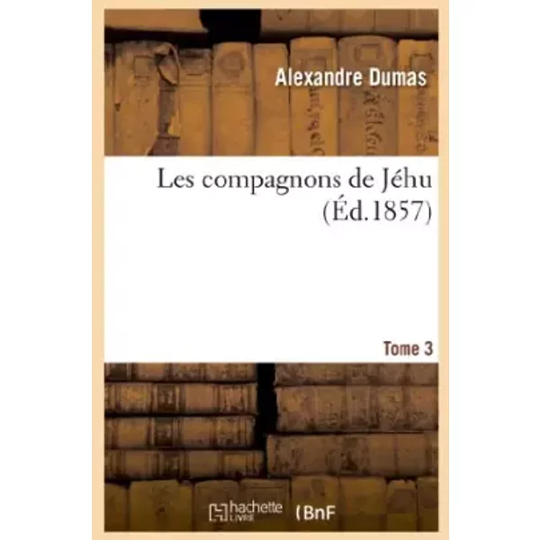 Les Compagnons De JéHu.Tome 3 - Alexandre Dumas-image