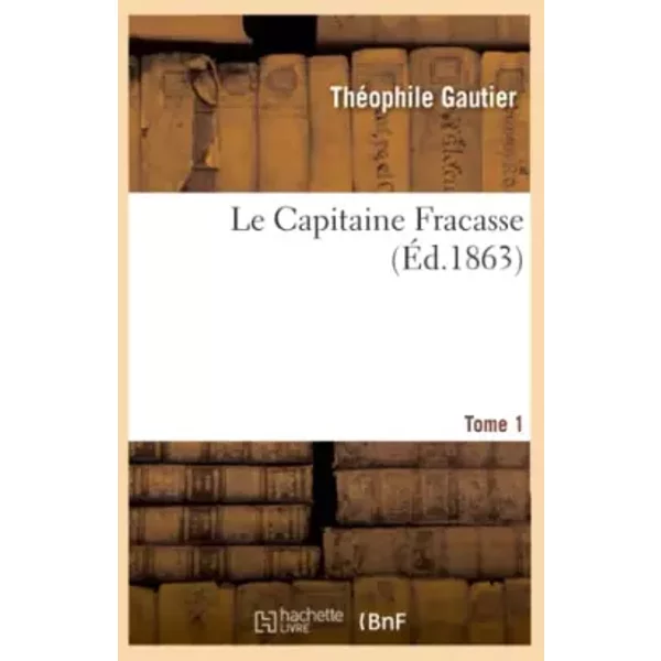 Le Capitaine Fracasse.Tome 1 - ThéOphile Gautier-image