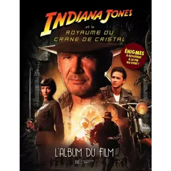 Indiana Jones et le Royaume du crâne de cristal : L'album du film - Carine Valenza