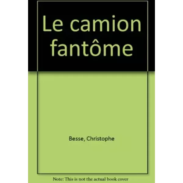Le Camion FantôMe - Christophe Besse, FrançOis Place-image