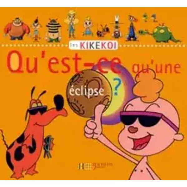 Qu'est-ce qu'une éclipse ? - Collectif