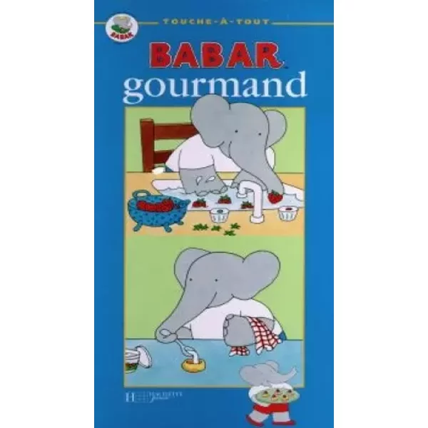 Touche à Tout : Babar Gourmand - Jean De Brunhoff, Laurent De Brunhoff-image