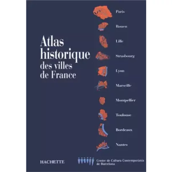 Atlas historique des villes de France - Jean-Luc Pinol