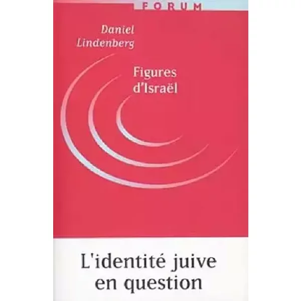 Figures d'Israël: L'identité juive entre marranisme et sionisme (1648-1998) - Daniel Lindenberg