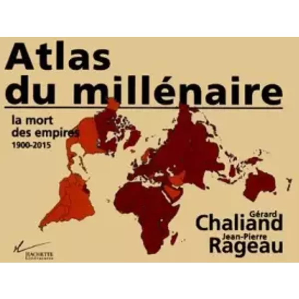 Atlas Du MilléNaire : La Mort Des Empires, 1900-2015 - GéRard Chaliand Et Jean-Pierre Rageau-image