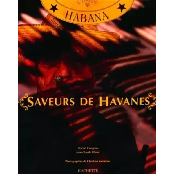 Saveurs De Havanes - Jean-Claude Ribaut, Christian Sarramon, Michel Creignou-image