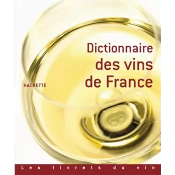 Dictionnaire Des Vins De France - ValéRie Quaireau, FrançOis Huertas Et FrançOis Bachelot-image