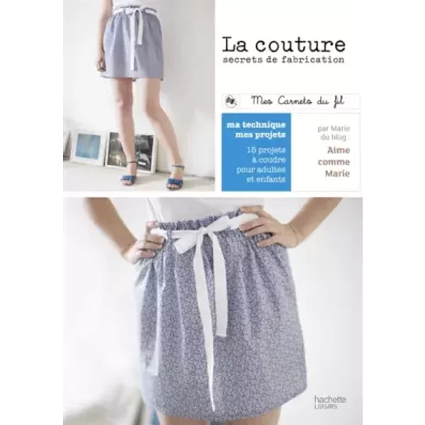 La couture - Petits secrets de fabrication - Aime comme Marie