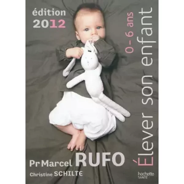 Elever Son Enfant 0 - 6 Ans 2012 - Christine Schilte, Marcel Rufo-image