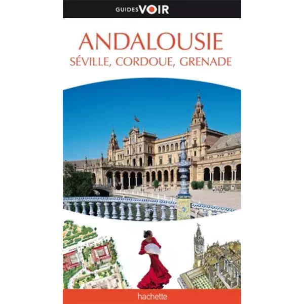 Guide Voir Andalousie, SéVille, Cordoue, Grenade - Collectif-image