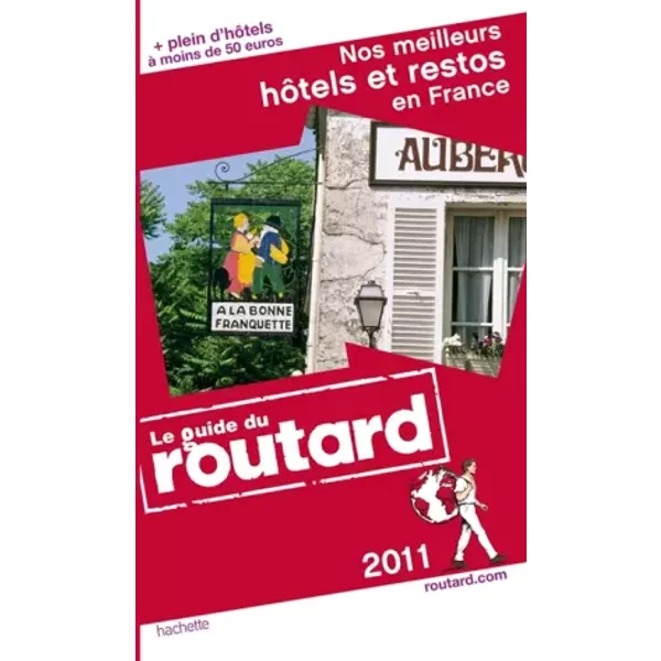 Guide Du Routard Nos Meilleurs HôTels Et Restos En France 2011 - Collectif-image