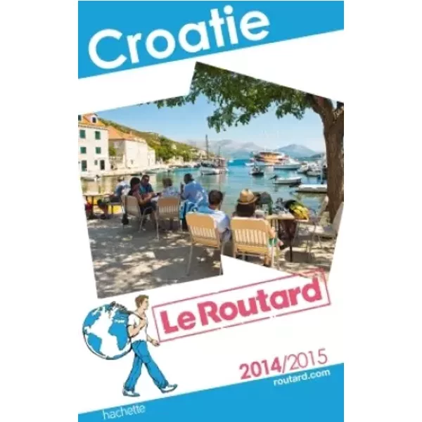 Guide du Routard Croatie 2014/2015 - Collectif