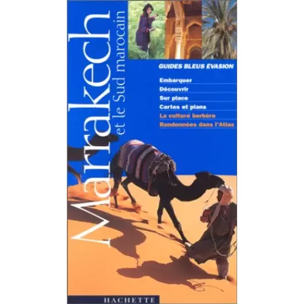 Marrakech Et Le Sud Marocain : RandonnéEs Dans L'atlas 2001 - Guide Bleu Evasion-image