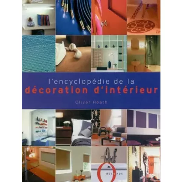 L'encyclopéDie De La DéCoration D'intéRieur - Oliver Heath, Collectif-image