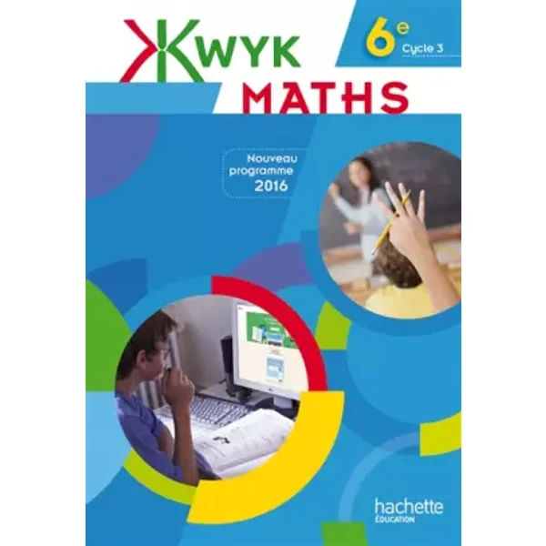 Kwyk Maths 6e - Livre élève - Edition 2016 - Audrey Auguet, Alexa Bourdoncle, Jennifer Deret, Julie Le Breton, Sandrine Meyer, Carole Pons, Charles Séva
